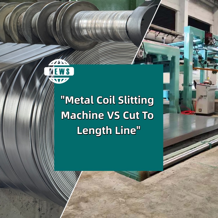 Metal Coil Sliting Machine VS Cut To Length Line